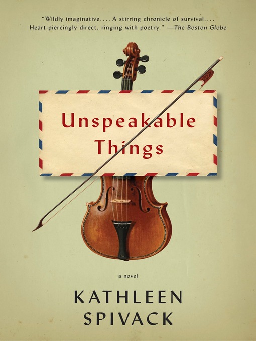 Title details for Unspeakable Things by Kathleen Spivack - Available
